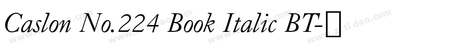 Caslon No.224 Book Italic BT字体转换